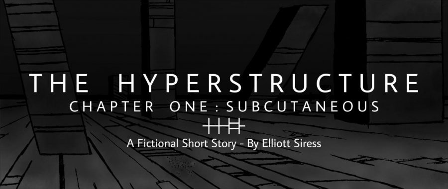 The Hyperstructure - Chapter One: Subcutaneous